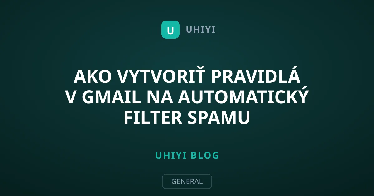 Ako vytvoriť pravidlá v Gmail na automatický filter spamu